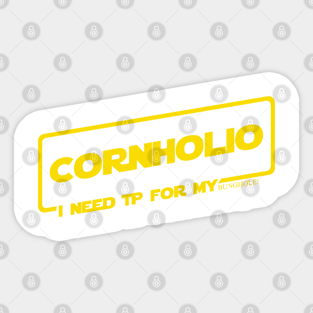 Cornholio Cornholio Sticker TeePublic
